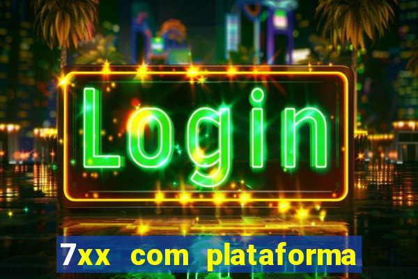 7xx com plataforma de jogos